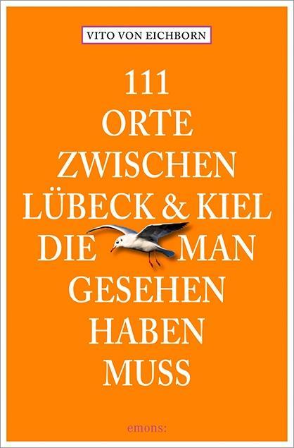 111 Orte zwischen Lübeck und Kiel, die man gesehen haben muss