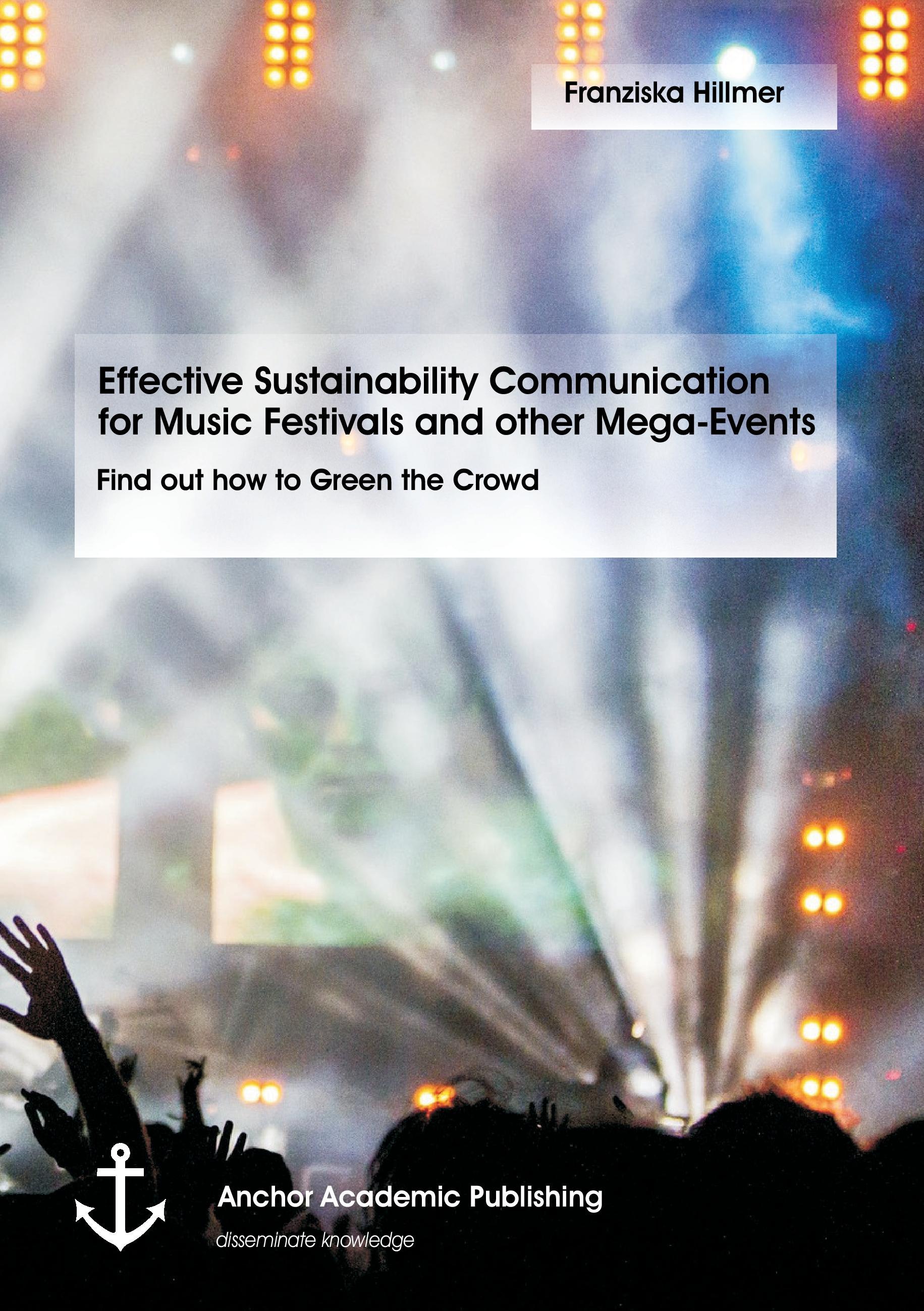 Effective Sustainability Communication for Music Festivals and other Mega-Events