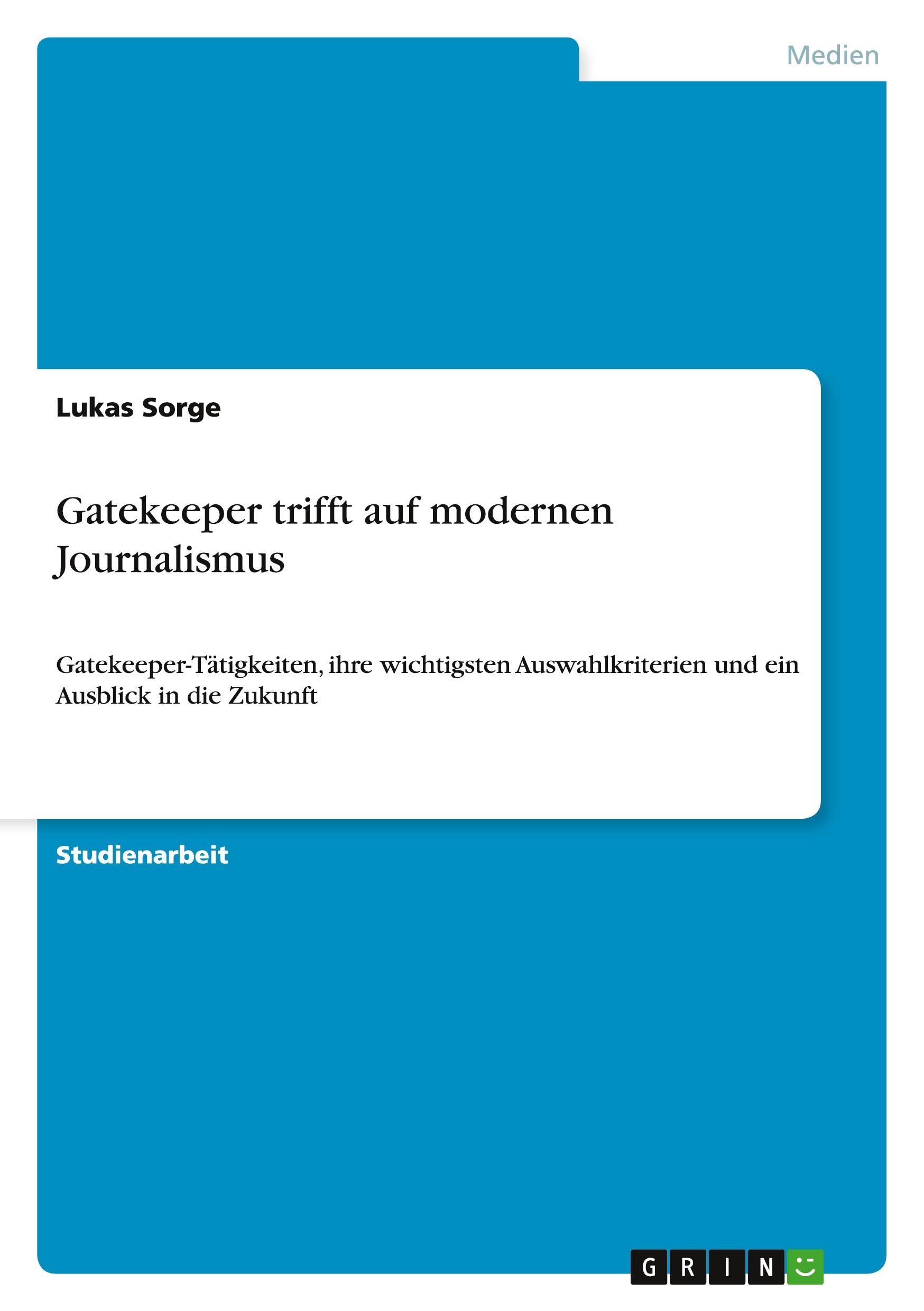 Gatekeeper trifft auf modernen Journalismus