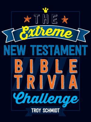 The Extreme New Testament Bible Trivia Challenge