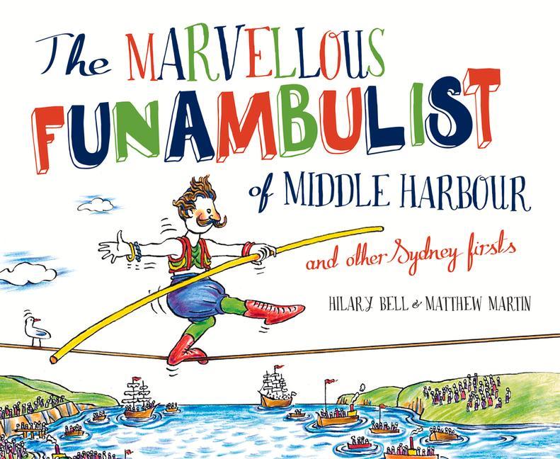 The Marvellous Funambulist of Middle Harbour and Other Sydney Firsts