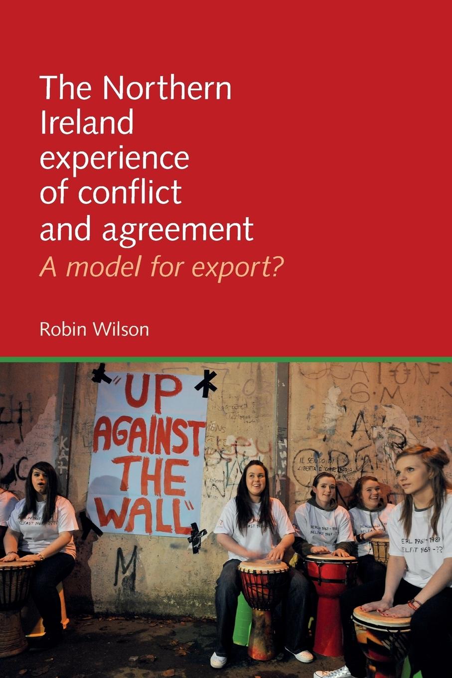 The Northern Ireland experience of conflict and agreement