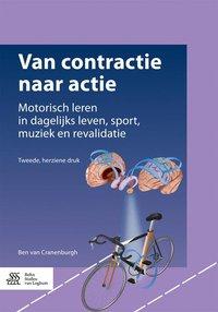 Van Contractie Naar Actie: Motorisch Leren in Dagelijks Leven, Sport, Muziek En Revalidatie