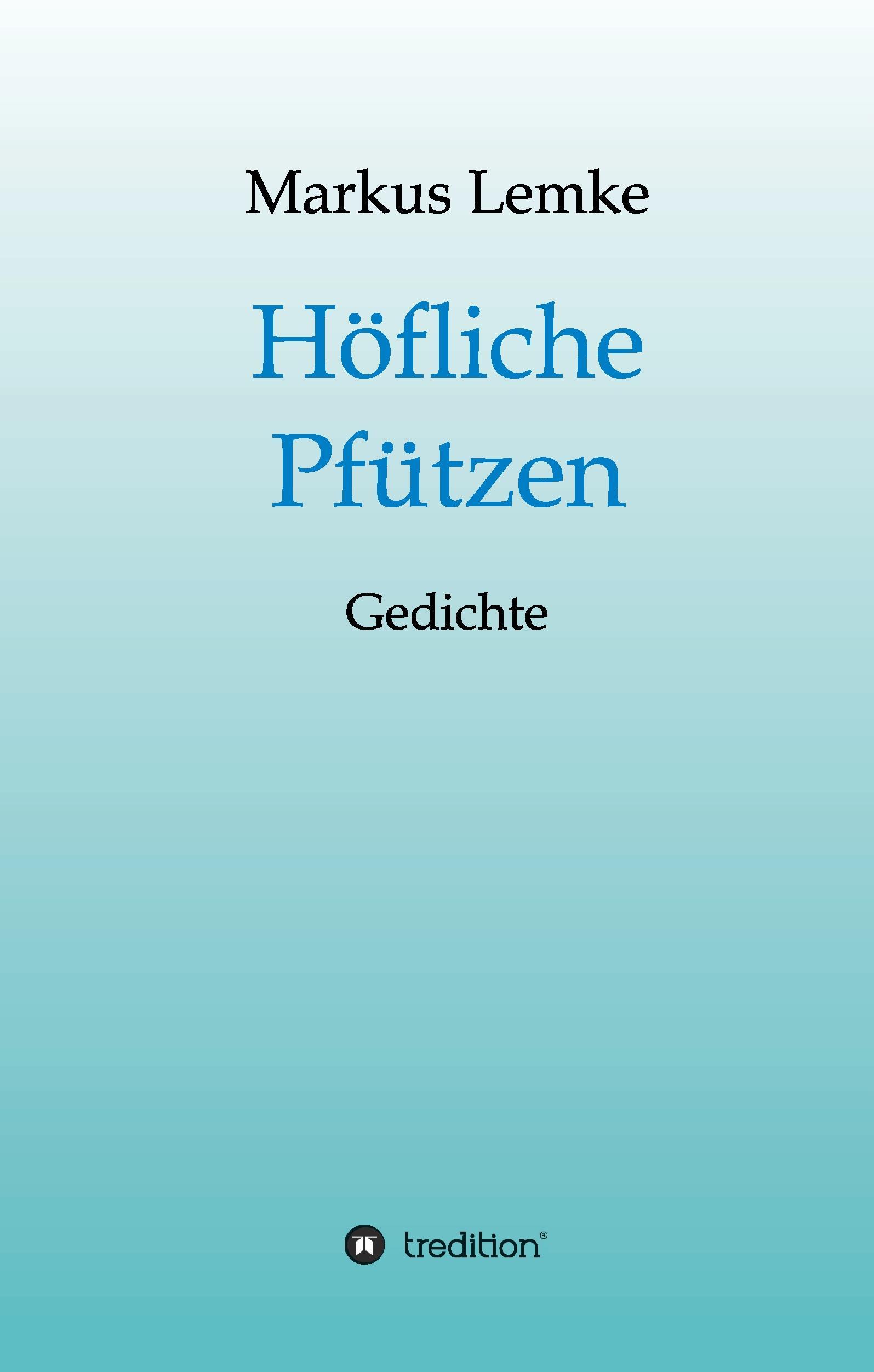 Höfliche Pfützen