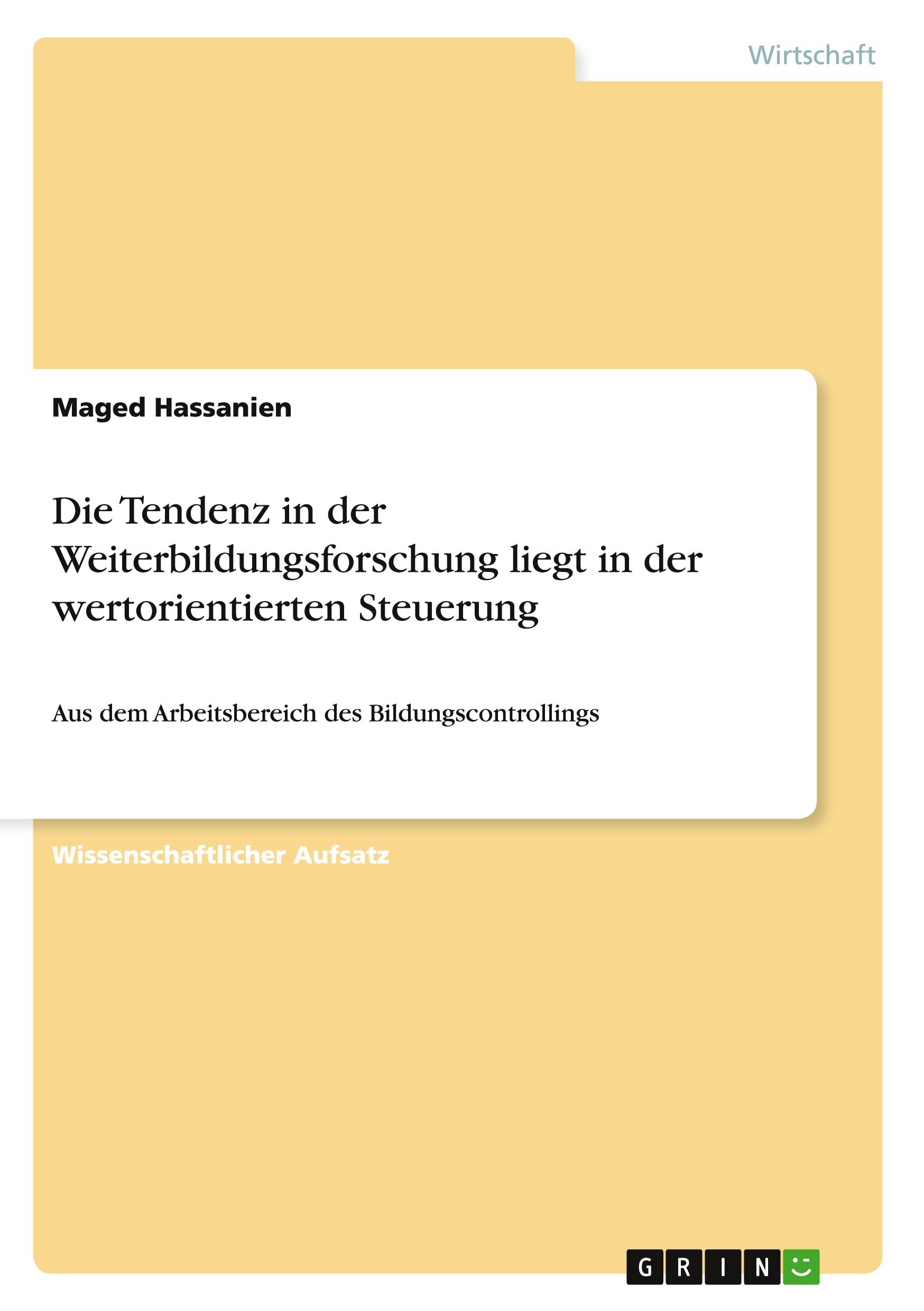 Die Tendenz in der Weiterbildungsforschung liegt in der wertorientierten Steuerung