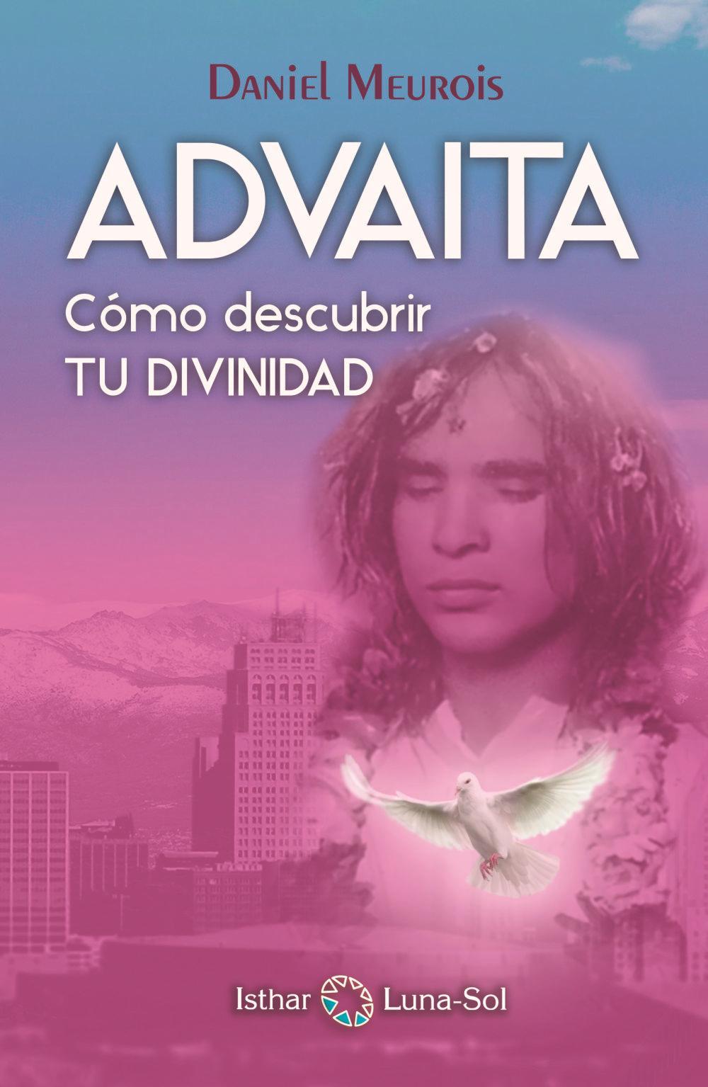 Advaita : cómo descubrir tu divinidad