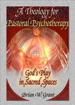 A Theology for Pastoral Psychotherapy