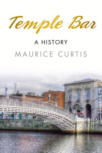 Temple Bar: A History