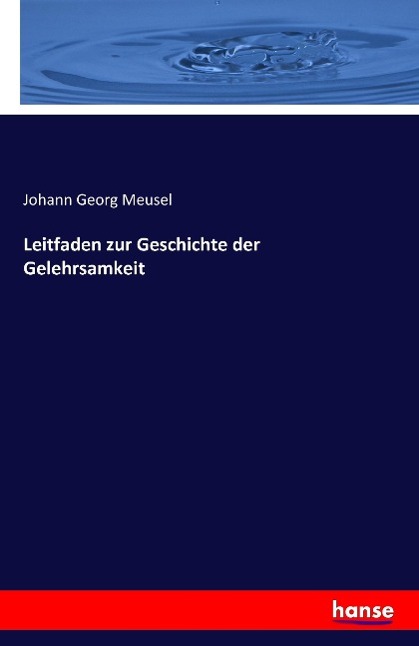 Leitfaden zur Geschichte der Gelehrsamkeit