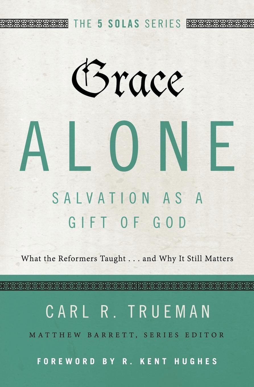 Grace Alone---Salvation as a Gift of God