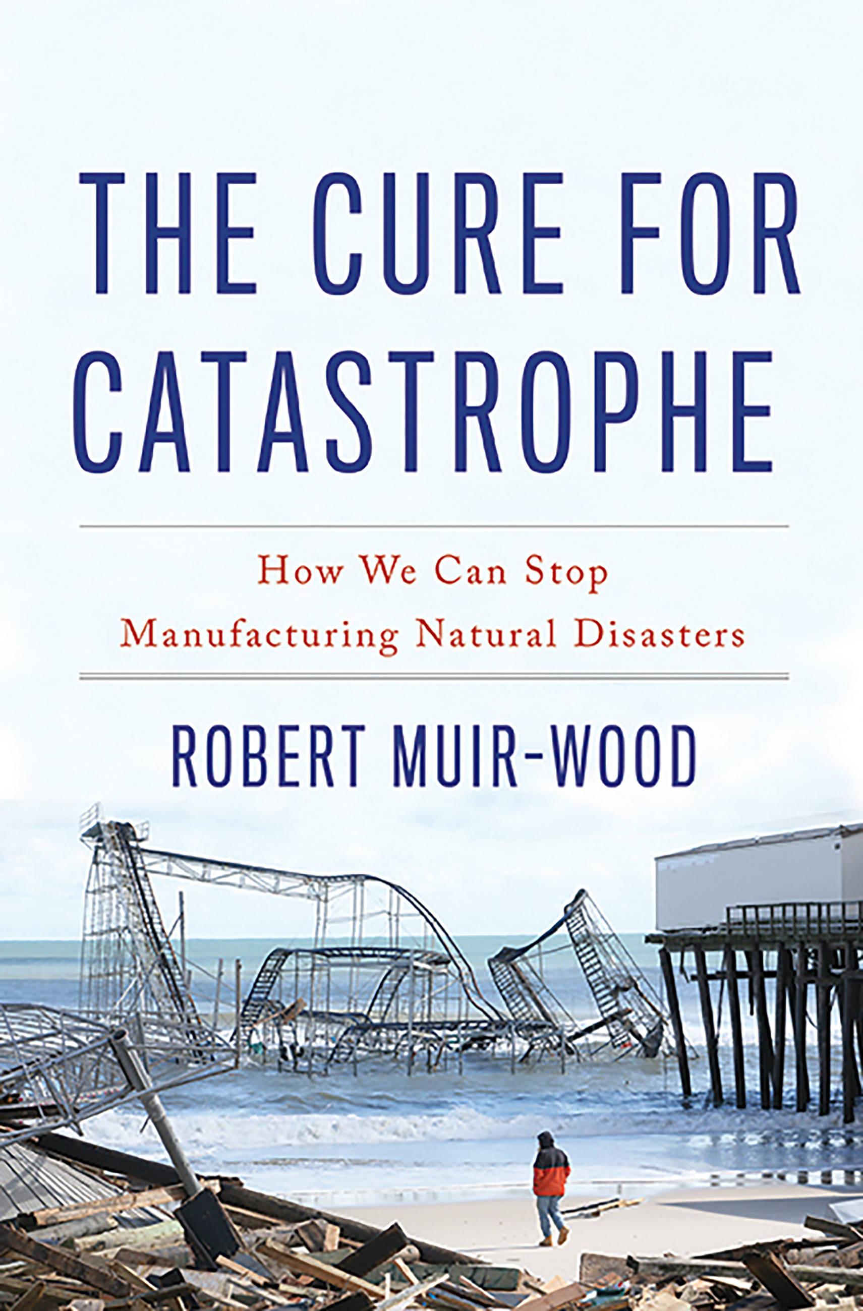 The Cure for Catastrophe