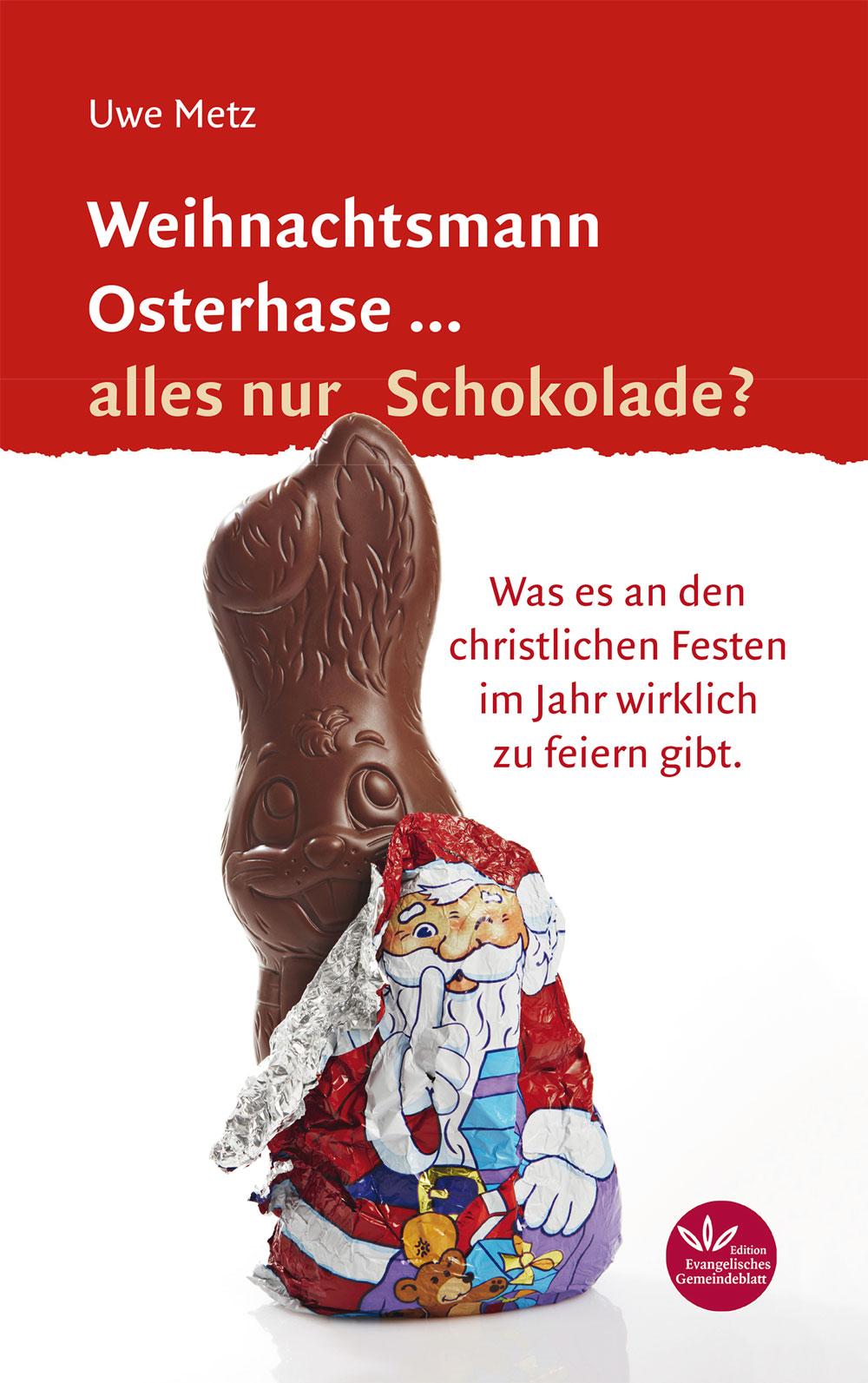 Weihnachtsmann Osterhase... alles nur Schokolade