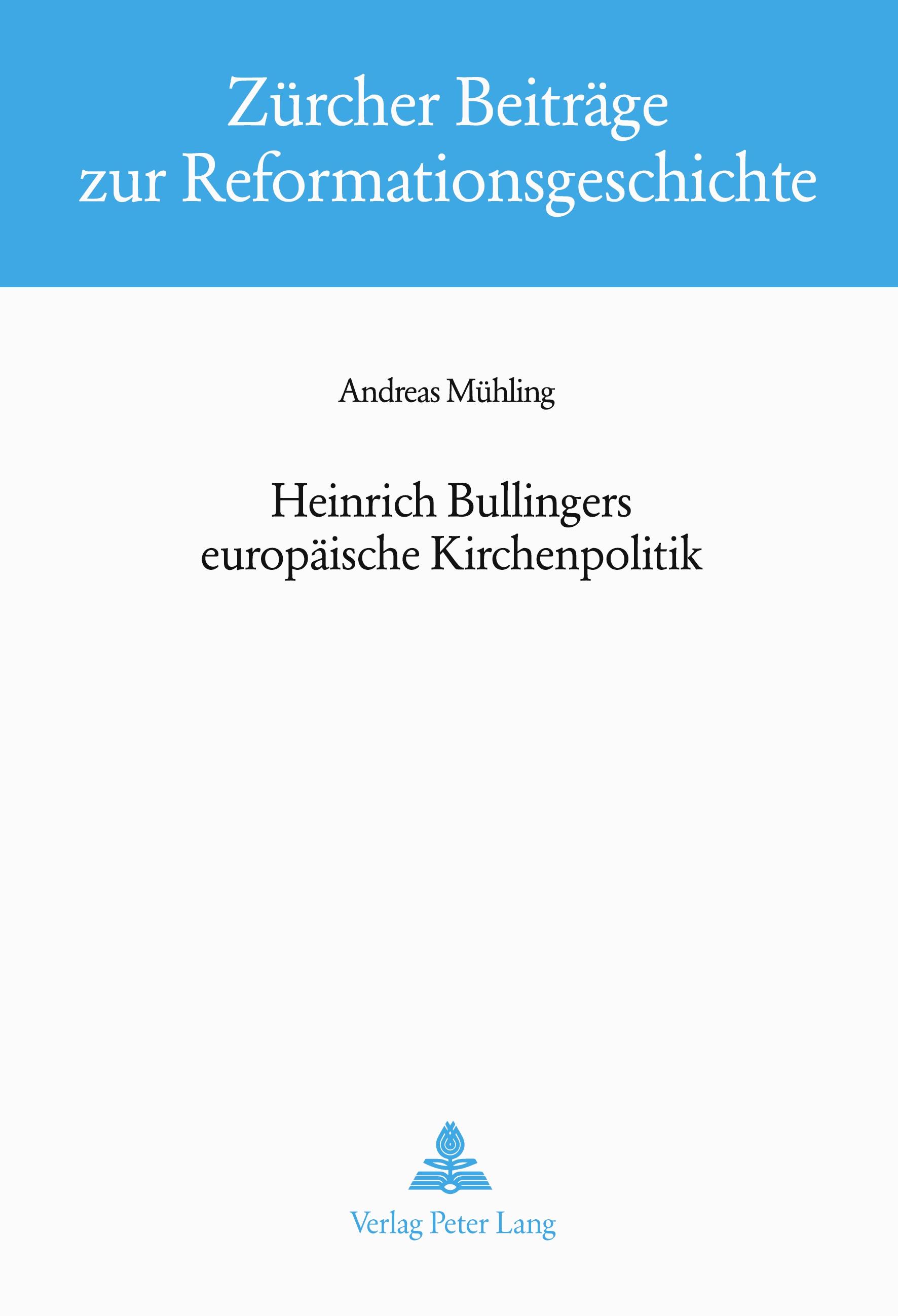 Heinrich Bullingers europäische Kirchenpolitik