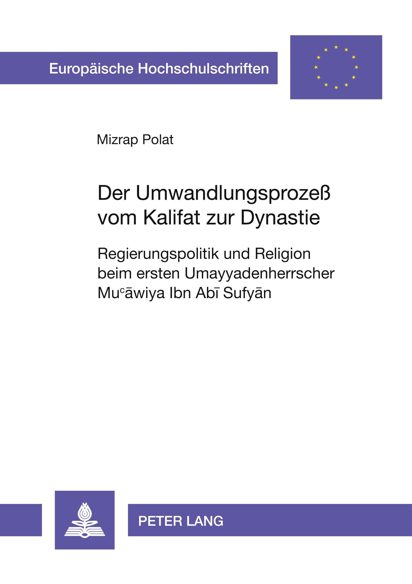 Der Umwandlungsprozeß vom Kalifat zur Dynastie