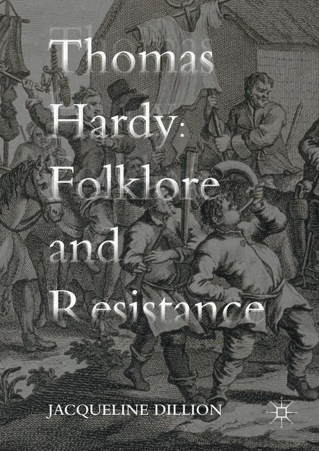 Thomas Hardy: Folklore and Resistance