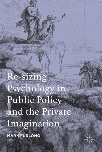 Re-sizing Psychology in Public Policy and the Private Imagination