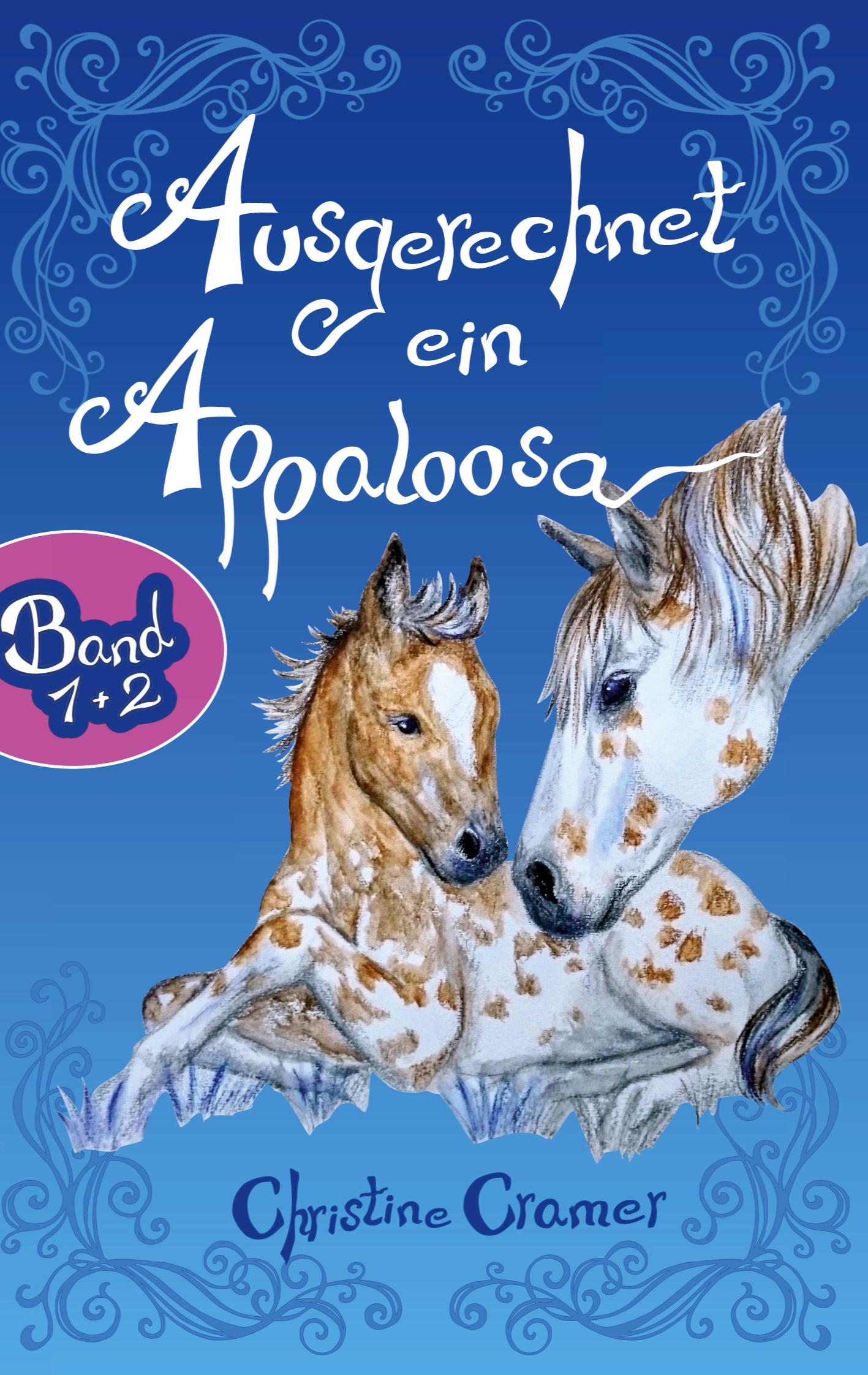 Ausgerechnet ein Appaloosa (Band 1 und 2)