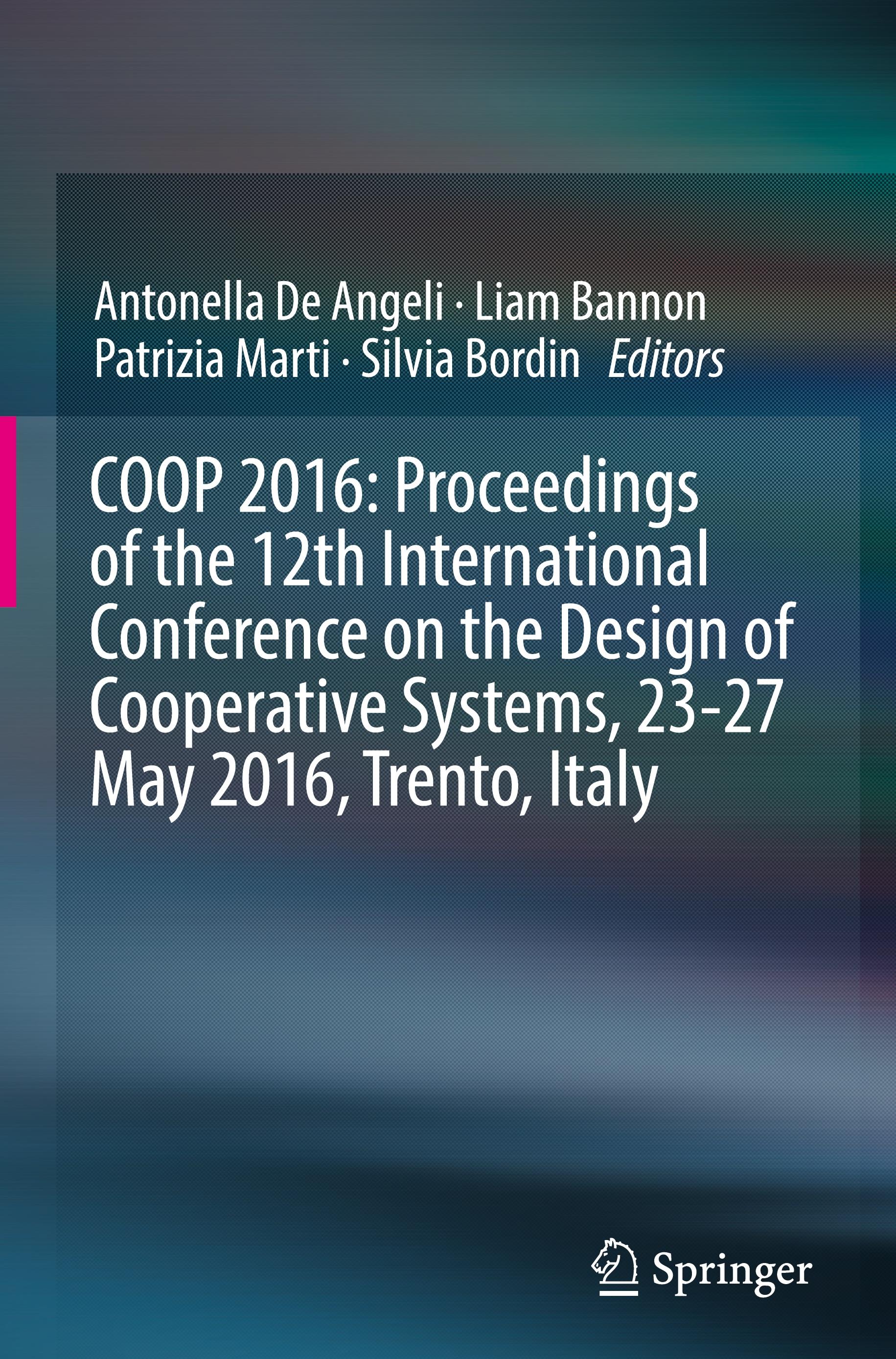 COOP 2016: Proceedings of the 12th International Conference on the Design of Cooperative Systems, 23-27 May 2016, Trento, Italy