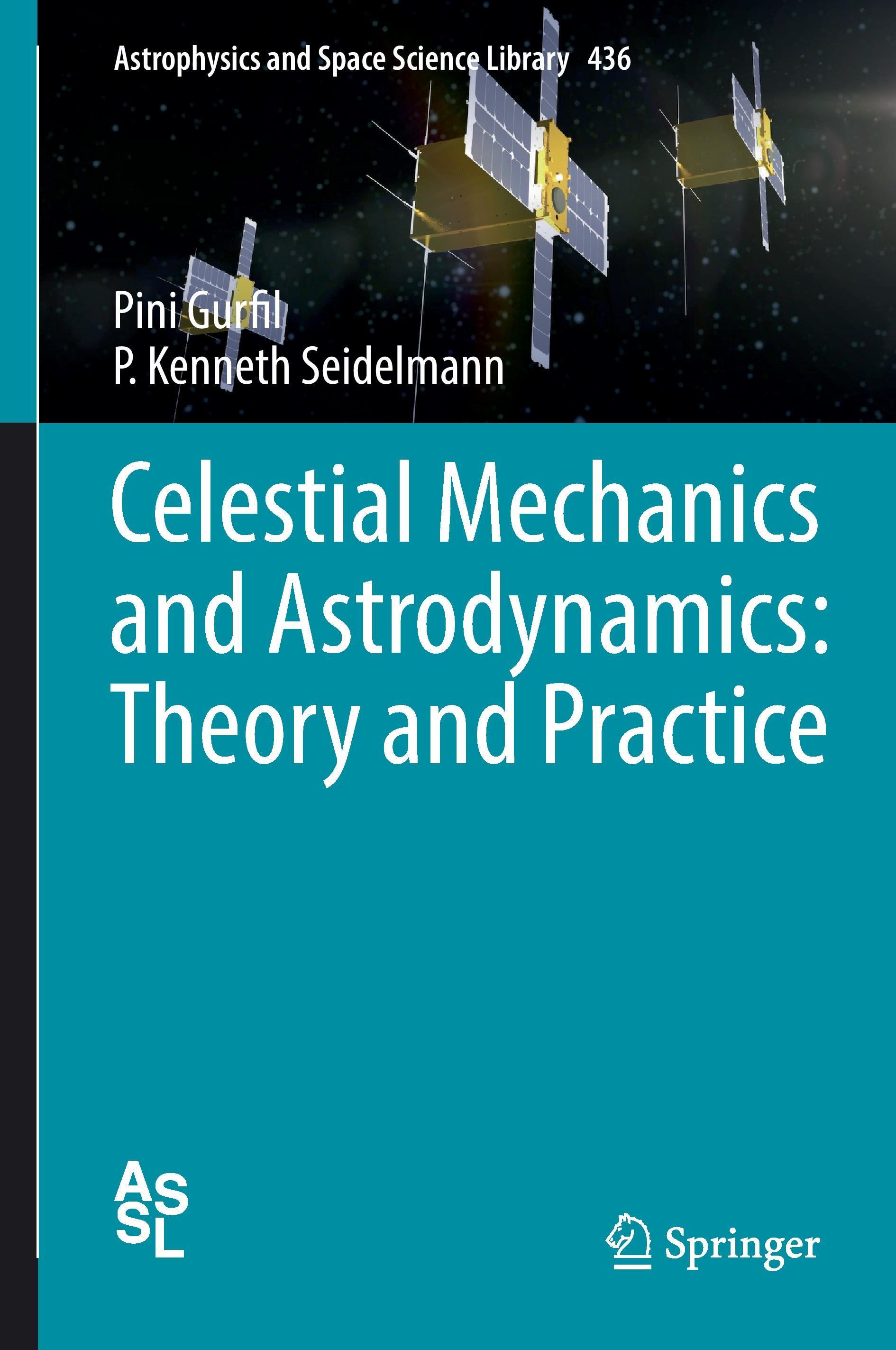 Celestial Mechanics and Astrodynamics: Theory and Practice