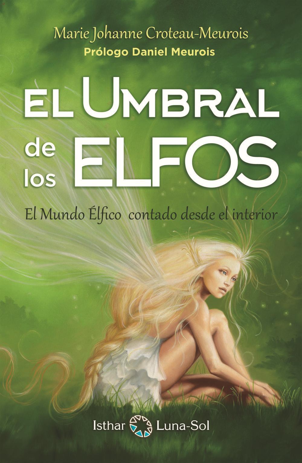 El umbral de los elfos : el mundo élfico contado desde el interior