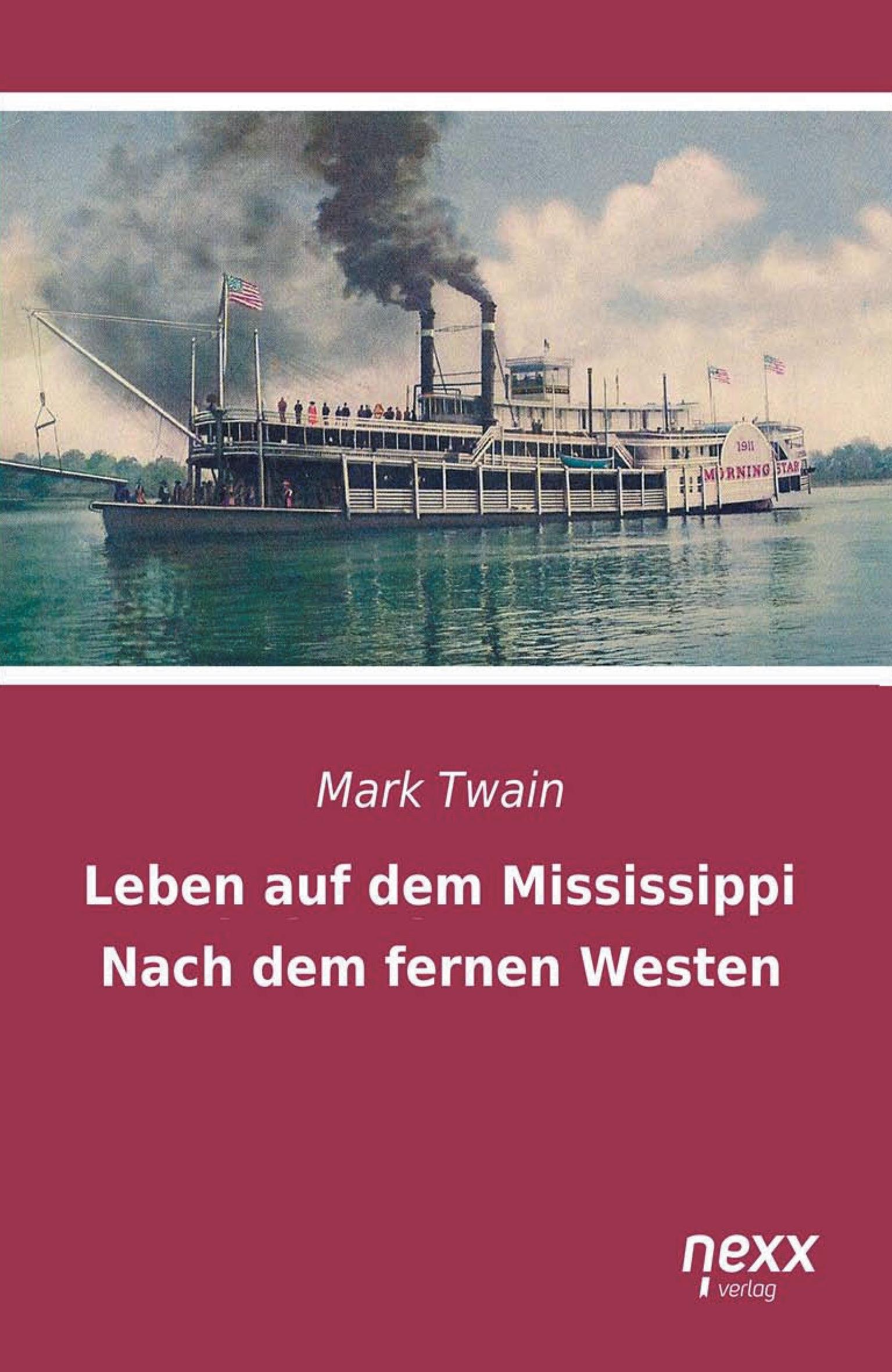 Leben auf dem Mississippi / Nach dem fernen Westen