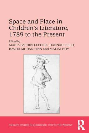 Space and Place in Children&#65533;s Literature, 1789 to the Present