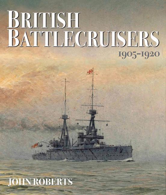 British Battlecruisers 1905-1920