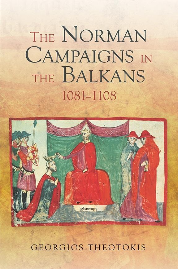 The Norman Campaigns in the Balkans, 1081-1108