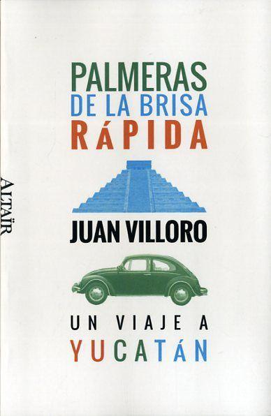 Palmeras de la brisa rápida : un viaje a Yucatán