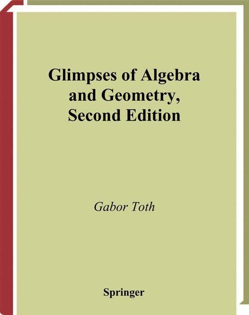 Glimpses of Algebra and Geometry