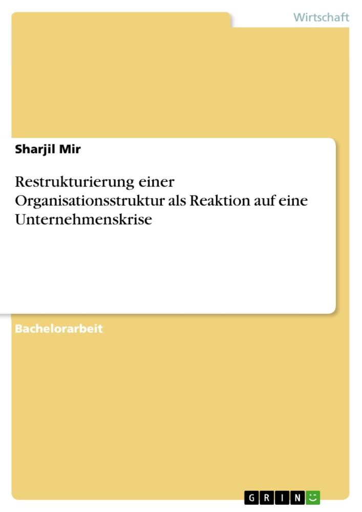 Restrukturierung einer Organisationsstruktur als Reaktion auf eine Unternehmenskrise