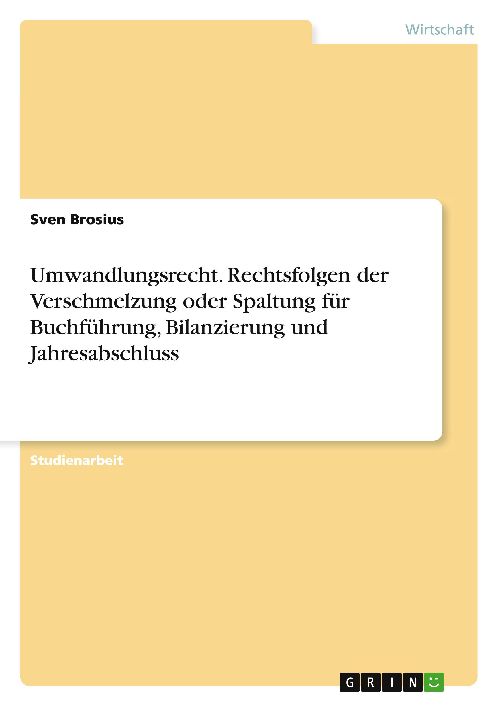 Umwandlungsrecht. Rechtsfolgen der Verschmelzung oder Spaltung für Buchführung, Bilanzierung und Jahresabschluss