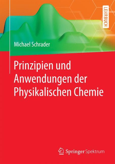 Prinzipien und Anwendungen der Physikalischen Chemie