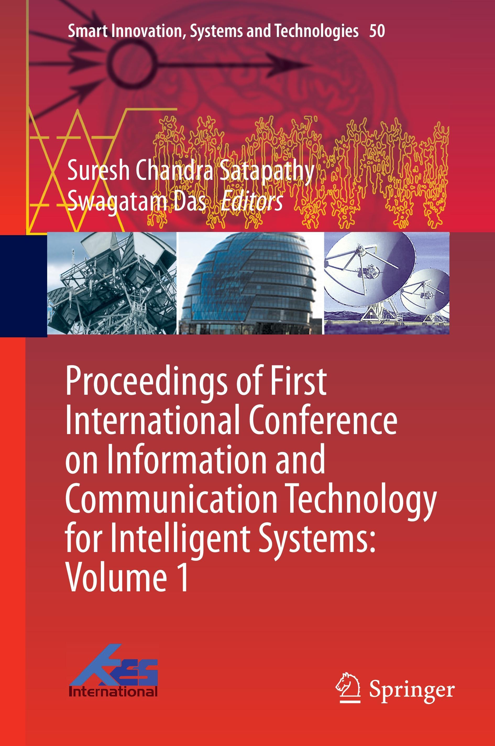 Proceedings of First International Conference on Information and Communication Technology for Intelligent Systems: Volume 1