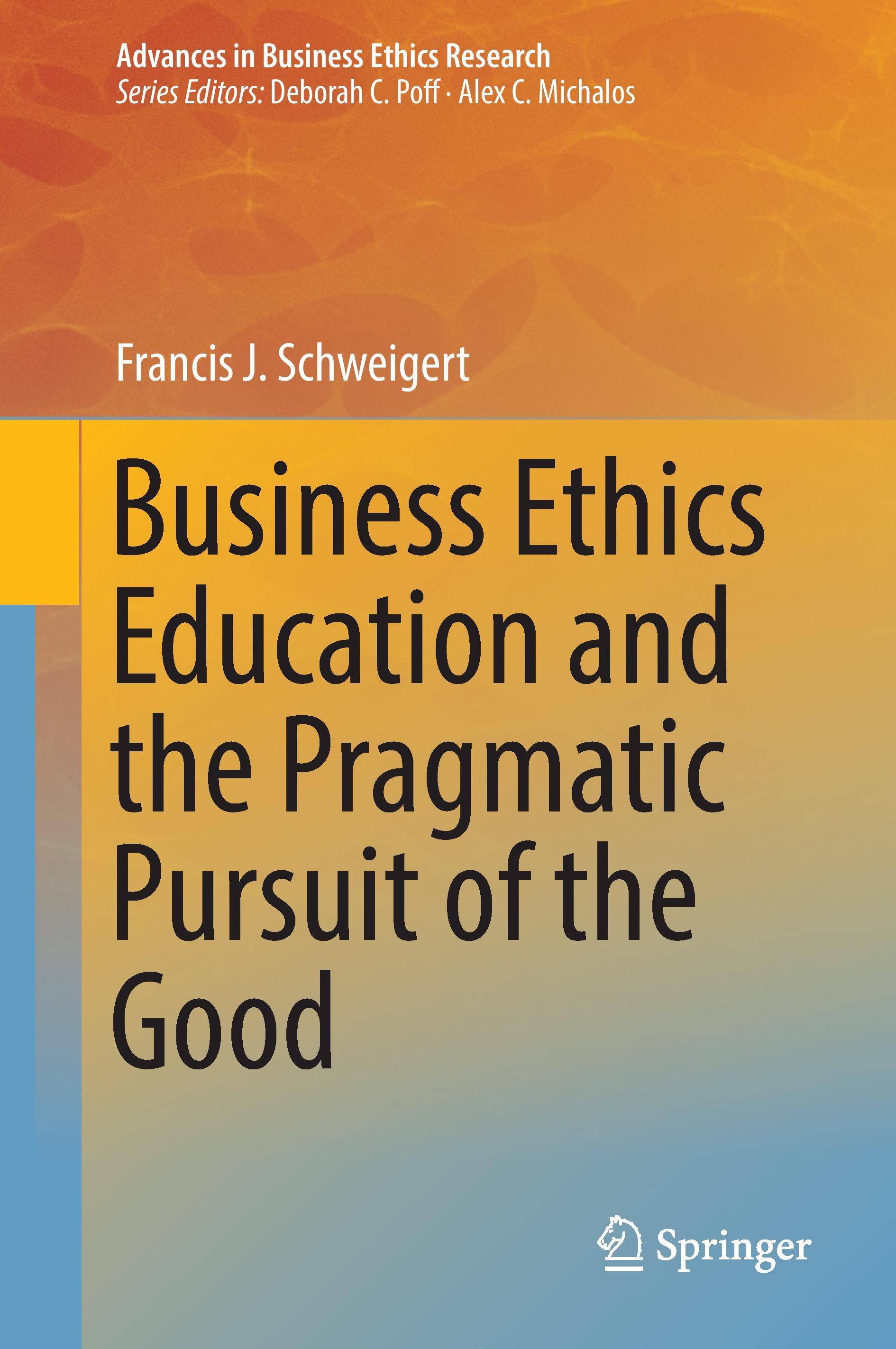 Business Ethics Education and the Pragmatic Pursuit of the Good