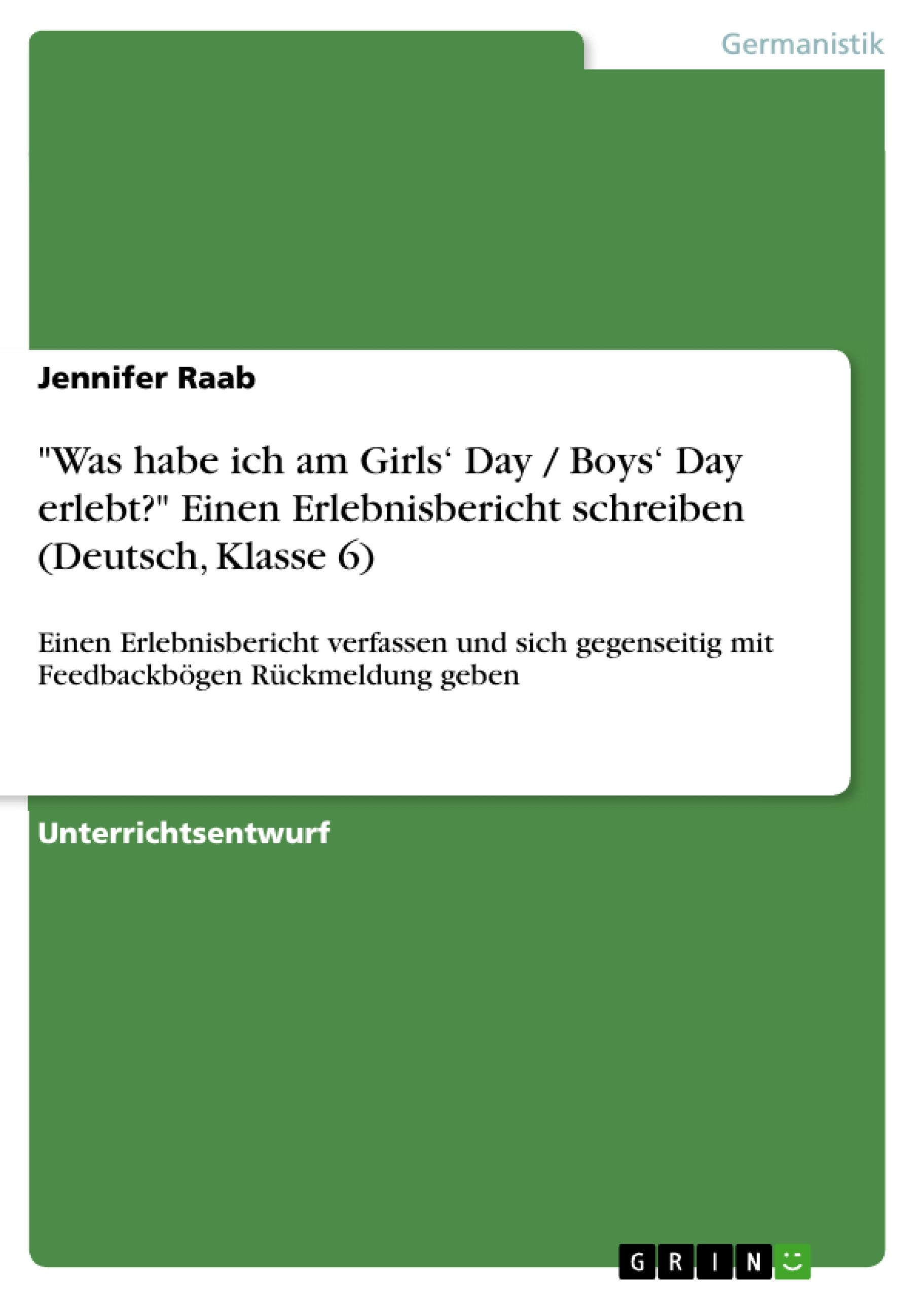 "Was habe ich am Girls¿ Day / Boys¿ Day erlebt?" Einen Erlebnisbericht schreiben (Deutsch, Klasse 6)