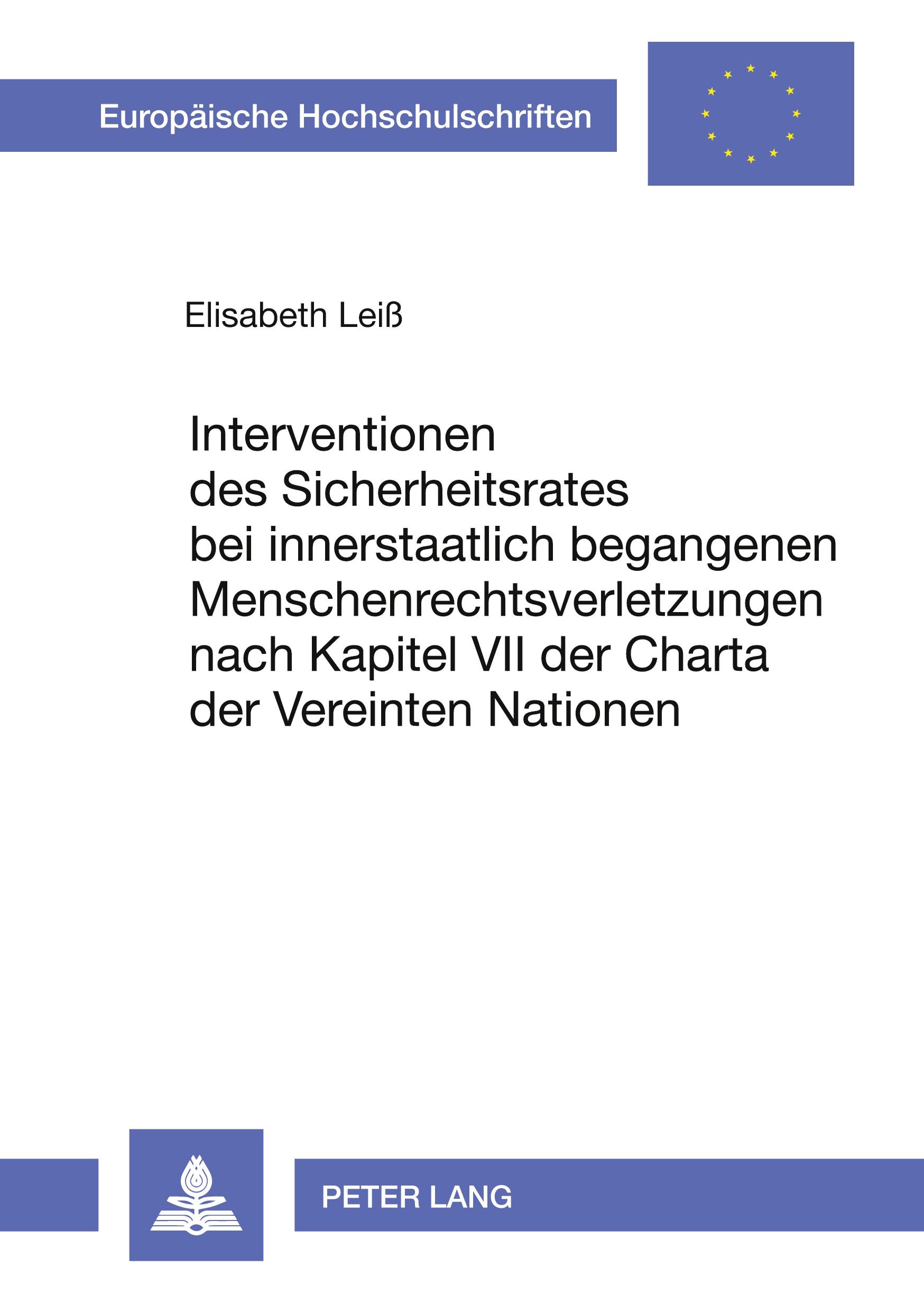 Interventionen des Sicherheitsrates bei innerstaatlich begangenen Menschenrechtsverletzungen nach Kapitel VII der Charta der Vereinten Nationen