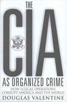 The CIA as Organized Crime