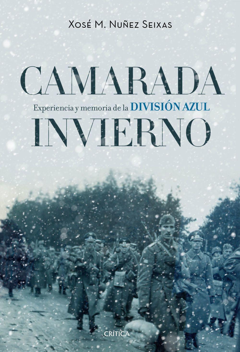 Camarada invierno : experiencia y memoria de la División Azul, 1941-1945