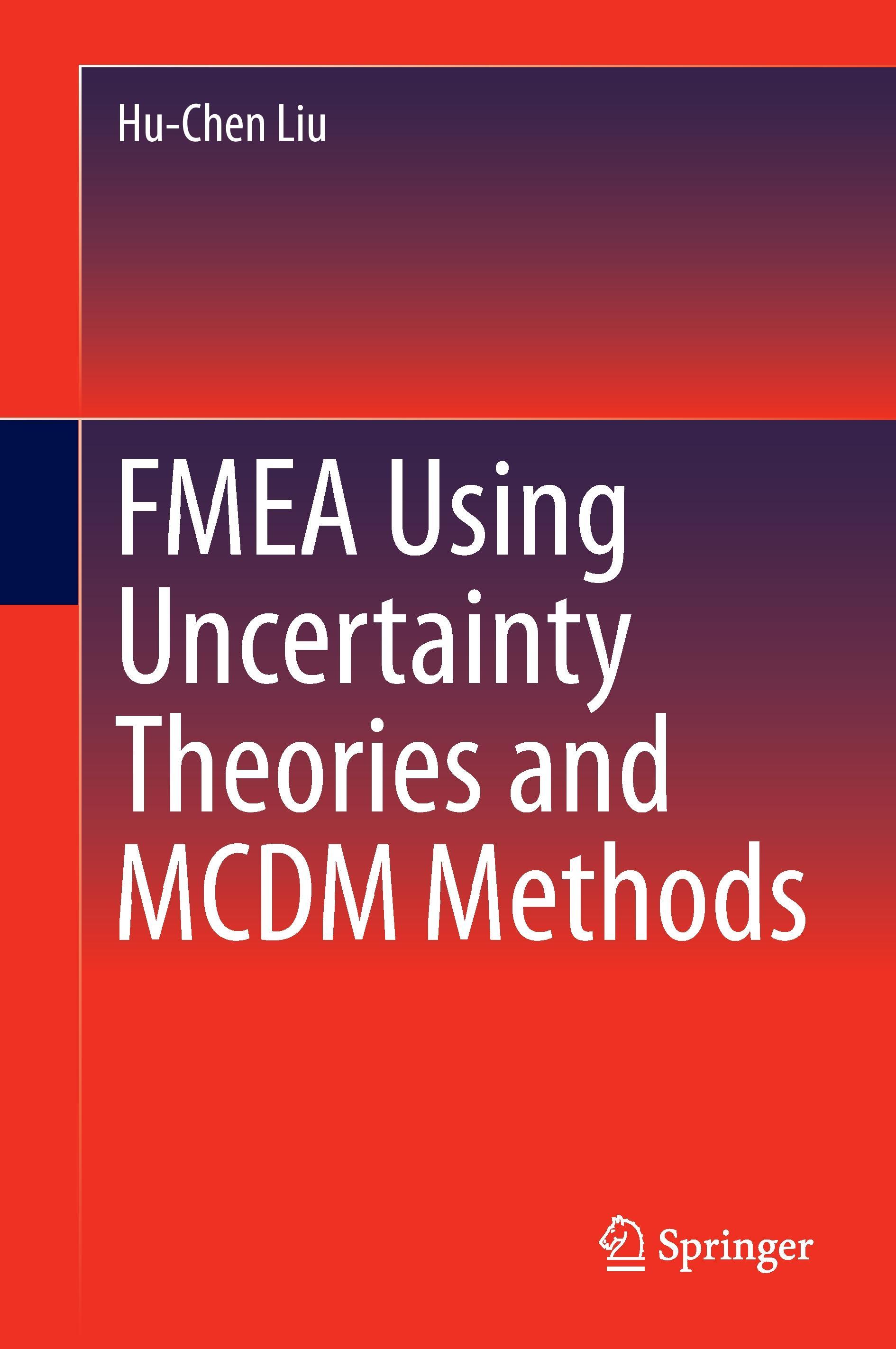 FMEA Using Uncertainty Theories and MCDM Methods