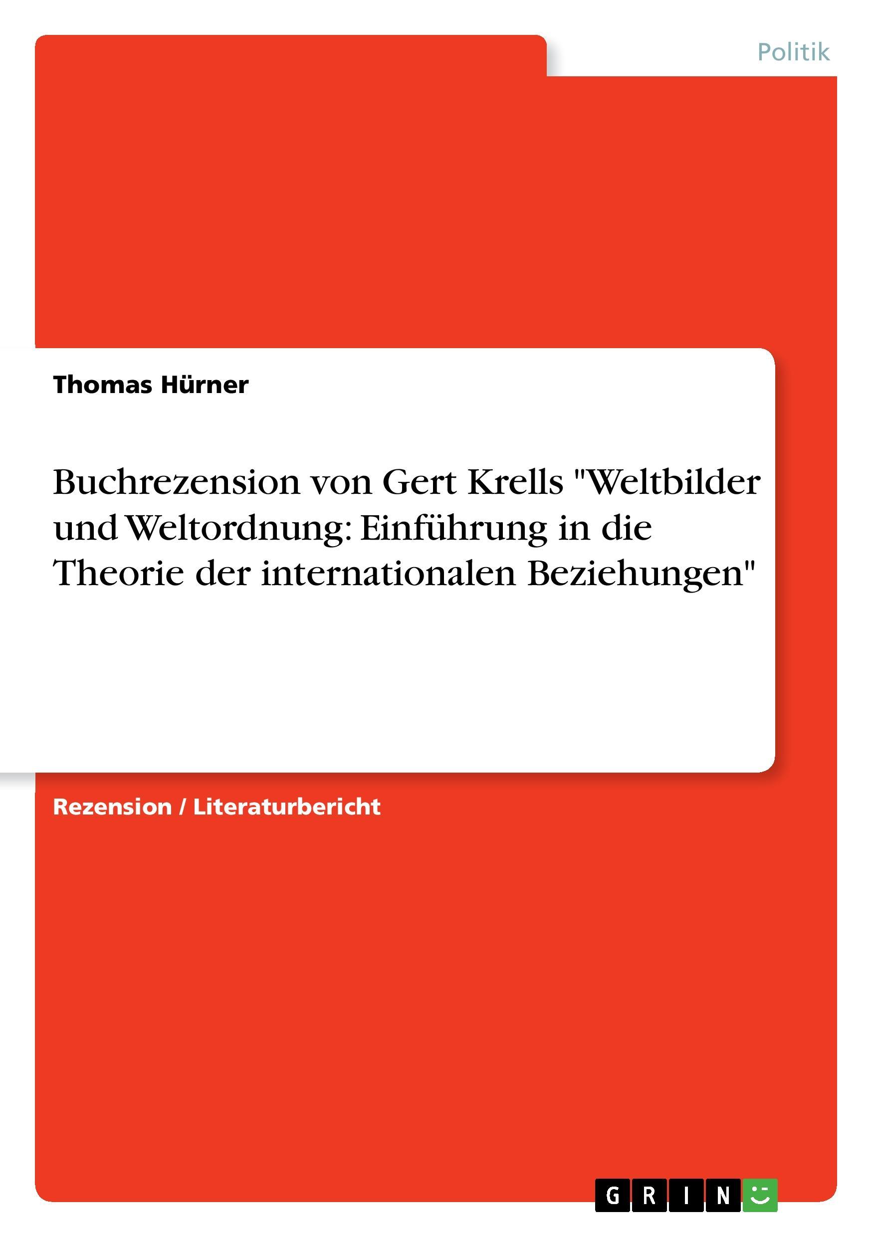 Buchrezension von Gert Krells "Weltbilder und Weltordnung: Einführung in die Theorie der internationalen Beziehungen"