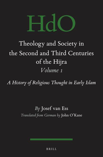 Theology and Society in the Second and Third Centuries of the Hijra. Volume 1