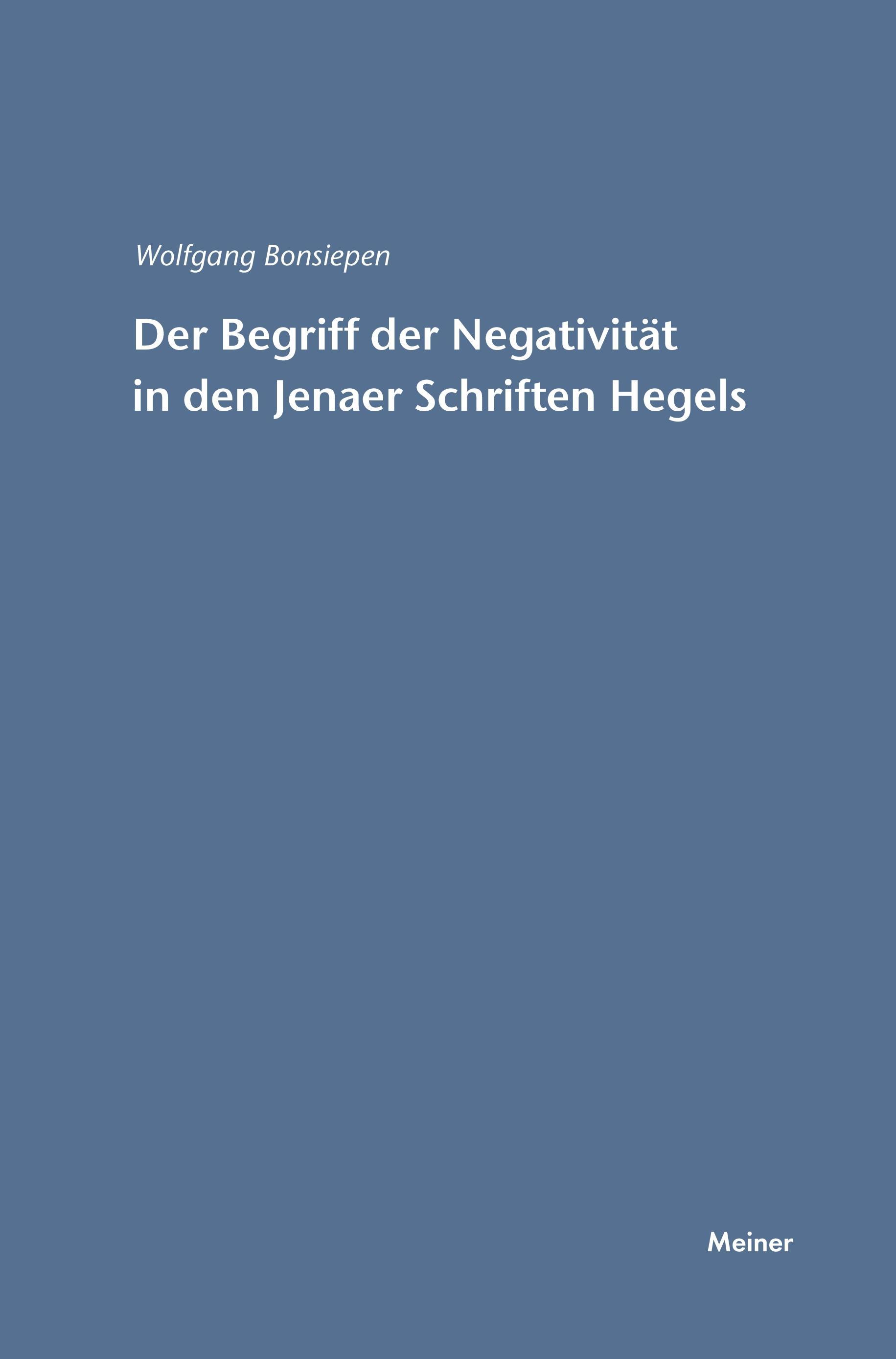 Der Begriff der Negativität in den Jenaer Schriften Hegels