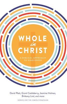 Whole in Christ: A Biblical Approach to Singleness