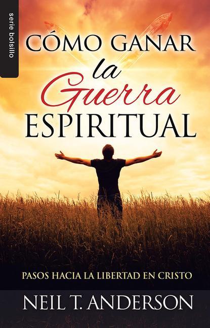 Cómo Ganar La Guerra Espiritual - Serie Favoritos