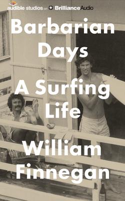 Barbarian Days: A Surfing Life