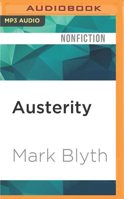 Austerity: The History of a Dangerous Idea