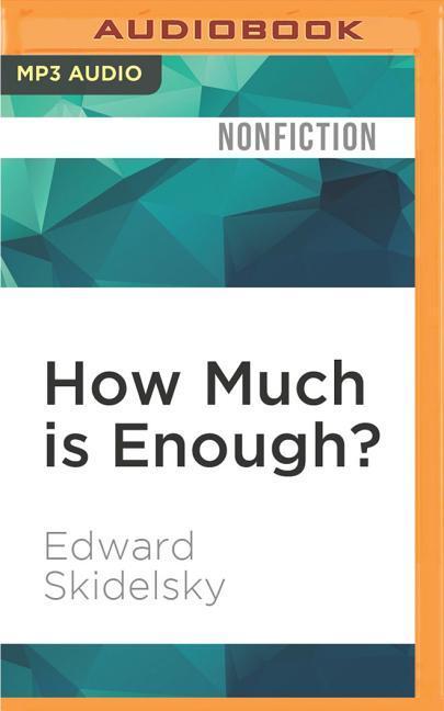 How Much Is Enough?: Money and the Good Life