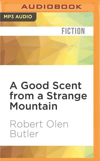 A Good Scent from a Strange Mountain