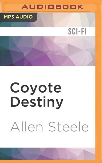 Coyote Destiny: A Novel of Interstellar Civilization